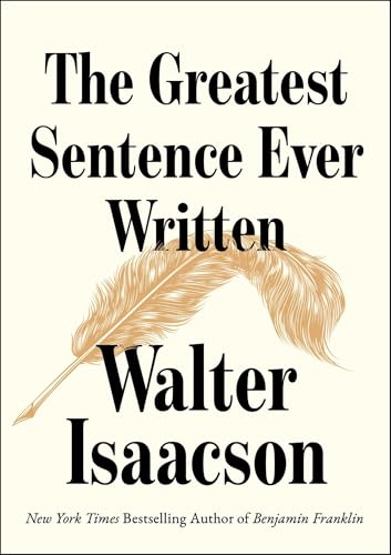 Cover for The Greatest Sentence Ever Written by Walter Isaacson